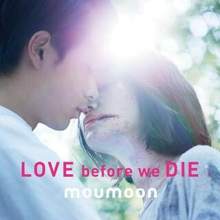 【中古】LOVE before we DIE / moumoon （帯あり）(その他)