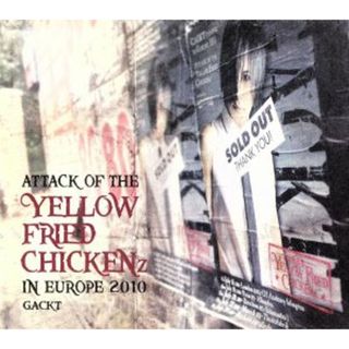 ＡＴＴＡＣＫ　ＯＦ　ＴＨＥ“ＹＥＬＬＯＷ　ＦＲＩＥＤ　ＣＨＩＣＫＥＮｚ”ＩＮ　ＥＵＲＯＰＥ　２０１０(ポップス/ロック(邦楽))