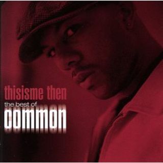 Ｔｈｉｓ　ｉｓ　ｍｅ　ｔｈｅｎ：ｔｈｅ　ｂｅｓｔ　ｏｆ　ｃｏｍｍｏｎ(ヒップホップ/ラップ)