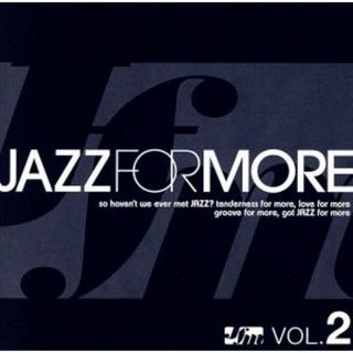 ＪＡＺＺ　ＦＯＲ　ＭＯＲＥ　ＶＯＬ．２(ジャズ)