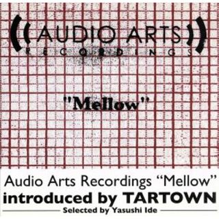 Ａｕｄｉｏ　Ａｒｔｓ　Ｒｅｃｏｒｄｉｎｇｓ“ＭＥＬＬＯＷ”ｉｎｔｒｏｄｕｃｅｄ　ｂｙ　ＴＡＲＴＯＷＮ(クラブ/ダンス)