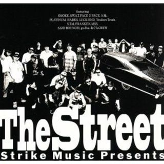 Ｓｔｒｉｋｅ　Ｍｕｓｉｃ　Ｐｒｅｓｅｎｔｓ　Ｔｈｅ　Ｓｔｒｅｅｔ(ヒップホップ/ラップ)