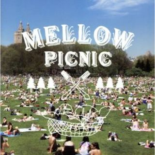 ＭＥＬＬＯＷ　ＰＩＣＮＩＣ　ｐｒｏｄｕｃｅｄ　ａｎｄ　ｍｉｘｅｄ　ｂｙ　Ｎａｔｕｒａｌｌｙ(クラブ/ダンス)