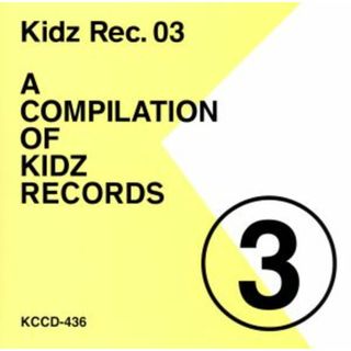 Ｋｉｄｚ　Ｒｅｃ．０３(クラブ/ダンス)