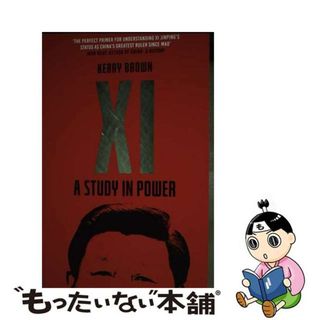 【中古】 XI: A Study in Power: A Study in Power/ICON BOOKS/Kerry Brown(洋書)