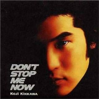 DON'T STOP ME NOW / 吉川晃司 (CD)(ポップス/ロック(邦楽))