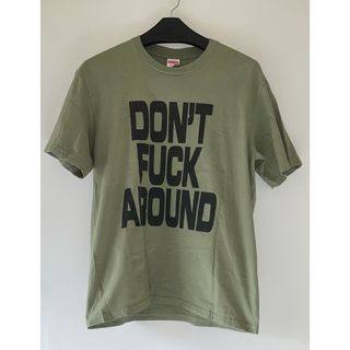 シュプリーム(Supreme)のsupreme  Don’t Fuck Around Tee Mサイズ(Tシャツ/カットソー(半袖/袖なし))