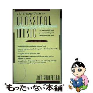 【中古】 The Vintage Guide to Classical Music: An Indispensable Guide for Understanding and Enjoying Classica/VINTAGE/Jan Swafford(洋書)