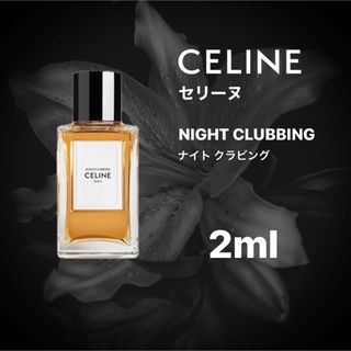 celine - CELINE NIGHTCLUBBINGお試し香水サンプル