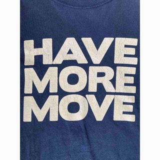 HAVE MORE MOVE Tシャツ(Tシャツ/カットソー(半袖/袖なし))