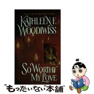 【中古】 SO WORTHY MY LOVE/AVON BOOKS (USA)/KATHLEEN E. WOODIWISS(洋書)