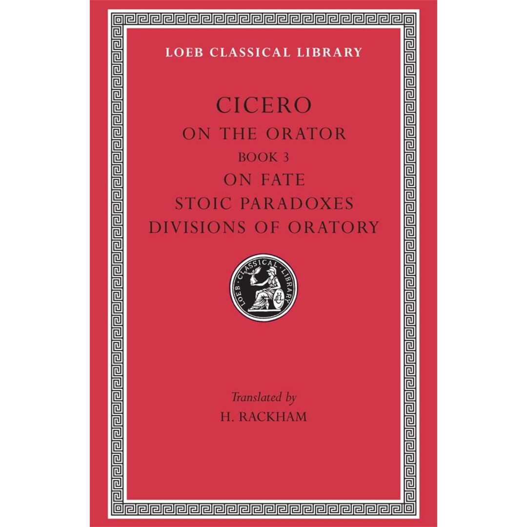 On the Orator: Book 3. On Fate. Stoic Paradoxes. Divisions of Oratory (Loeb Classical Library) エンタメ/ホビーの本(語学/参考書)の商品写真