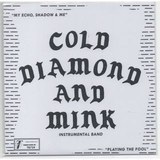 米7” Cold Diamond &amp; Mink My Echo, Shadow &amp; Me / Playing The Fool TR759 Timmion Records /00080(その他)
