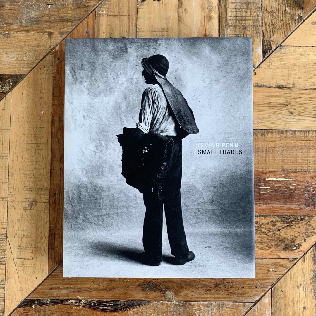 Irving Penn - SMALL TRADES 写真集 アーヴィングペンの通販 by Irving Penn - SMALL TRADES 写真集 アーヴィングペンの通販 by