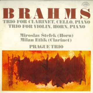 LP Brahms, Miroslav Stefek, Milan Etlik, Prague Trio Trio For Clarinet, Cello, Piano ,Trio For Violin Horn, Piano SUPRAPHON /00260