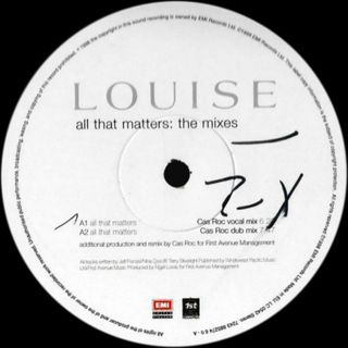 英12” Louise All That Matters (The Mixes) 12EM506 EMI United Kingdom, EMI United Kingdom, 1st Avenue Records /00250(その他)