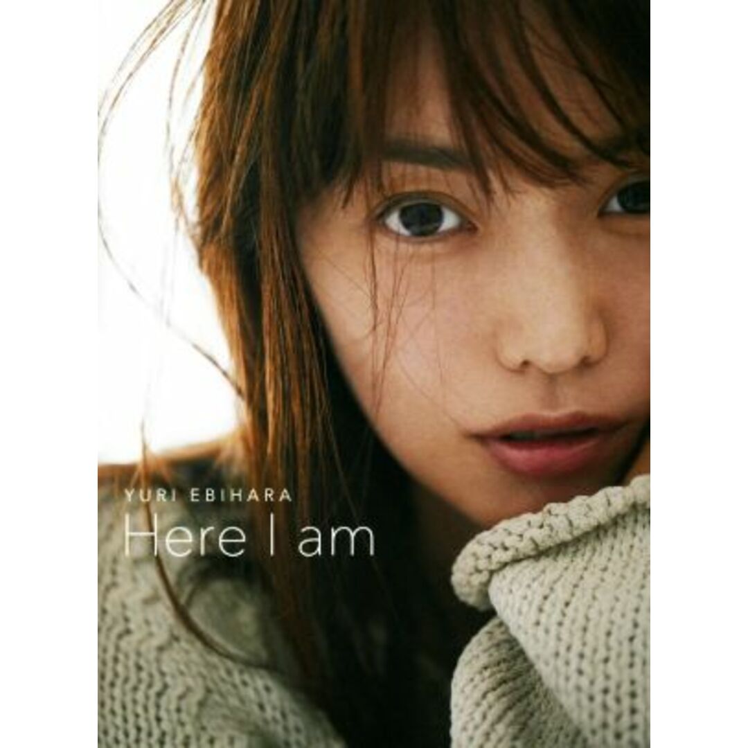 YURI EBIHARA Here I am/蛯原友里(著者) エンタメ/ホビーの本(アート/エンタメ)の商品写真
