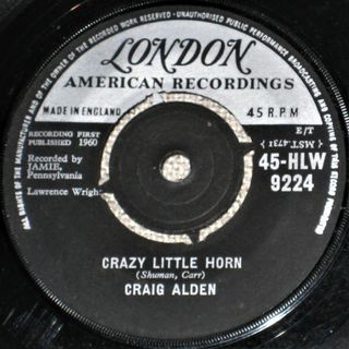 英7” Craig Alden Crazy Little Horn / Goggle-Eyed 45HLW9224 London Records, London American Recordings /00080(その他)