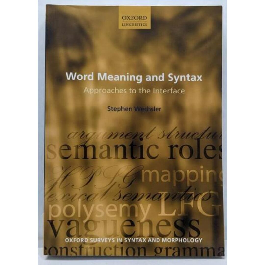 【人気投票 】ハイブランド人気ランキング! 【中古】Word meaning Press University Wechsler/Oxford linguistics>/Stephen theinterface<Oxford to :approaches syntax and その他