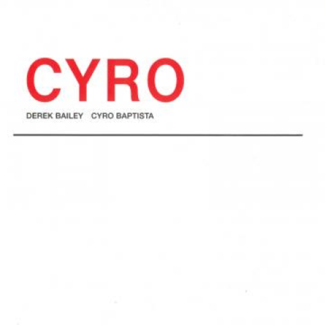 英2LP Derek Bailey, Cyro Baptista Cyro (2LP) HJRLP207 Honest Jons /00455