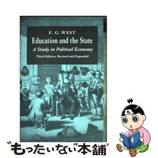 【中古】 Education and the State: A Study in Political Economy Revised, Expand/LIBERTY FUND INC/E. G. West(洋書)