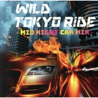 ＷＩＬＤ　ＴＯＫＹＯ　ＲｉＤＥ　Ｍｉｄ　Ｎｉｇｈｔ　Ｃａｒ　ＭＩＸ(クラブ/ダンス)