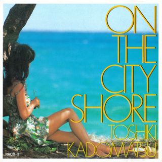 CD 角松敏生 On The City Shore RACD3 Air Records /00110(ポップス/ロック(邦楽))