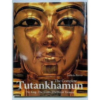 【中古】Complete Tutankhamun: TheKing, the Tomb, the RoyalTreasure ツタンカーメン／Nicholas Reeves／Thames & Hudson(その他)