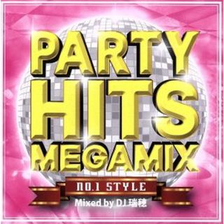 ＰＡＲＴＹ　ＨＩＴＳ　ＭＥＧＡＭＩＸ～Ｎｏ．１　ＳＴＹＬＥ～ｍｉｘｅｄ　ｂｙ　ＤＪ　瑞穂(ポップス/ロック(邦楽))