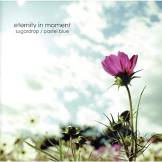 ｅｔｅｒｎｉｔｙ　ｉｎ　ｍｏｍｅｎｔ(ポップス/ロック(邦楽))