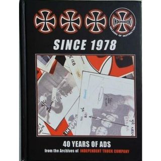 SINCE 1978 40 YEARS OF ADS from the Archives of INDEPENDENT TRUCK COMPANY インディペンデント スケートボード(その他)