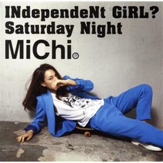 ＩＮｄｅｐｅｎｄｅＮｔ　ＧｉＲＬ？／Ｓａｔｕｒｄａｙ　Ｎｉｇｈｔ(ポップス/ロック(邦楽))