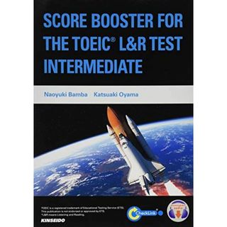 SCORE BOOSTER FOR THE TOEIC L&R TEST:INTERMEDIATE: レベル別TOEIC(R) L&Rテスト実力養成コース:中級編(語学/参考書)
