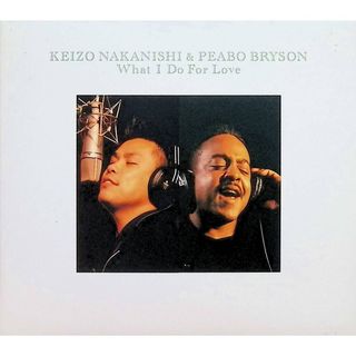 What I Do For LOVE / 中西圭三&ピーボ・ブライソン (CD)