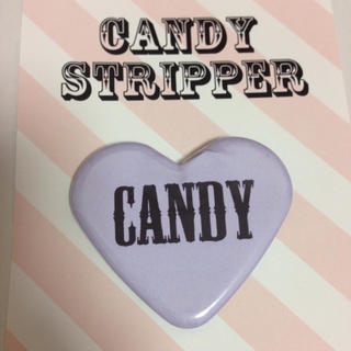 キャンディーストリッパー(Candy Stripper)のcandy stripper缶バッジ(ブローチ/コサージュ)